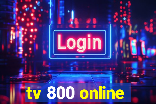 tv 800 online